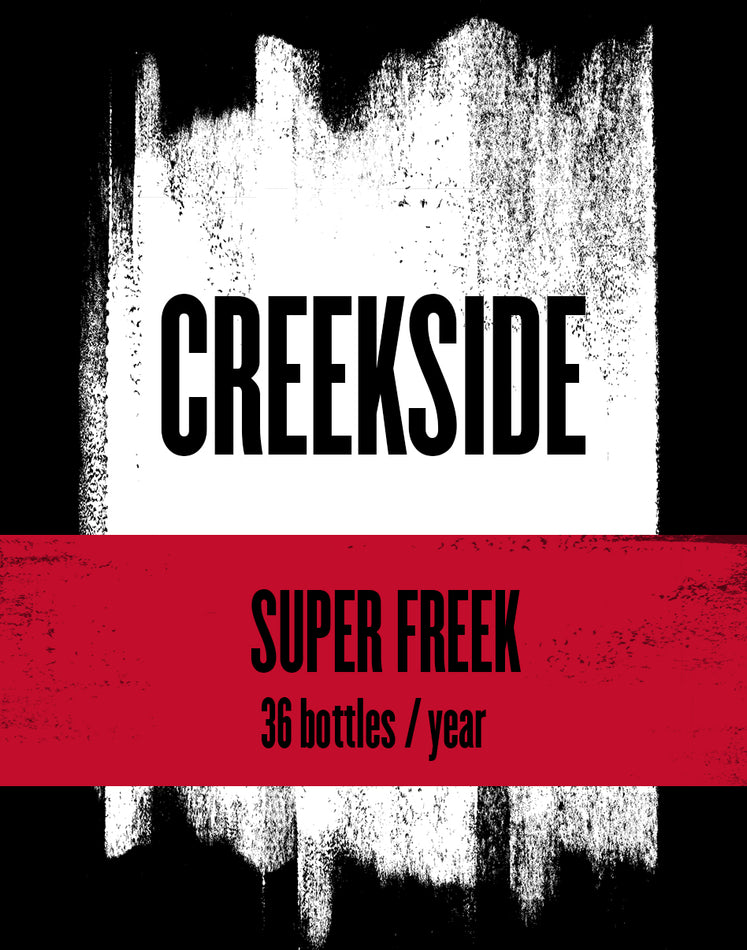 Have a serious Creekside fetish? Maybe you’re a Super Freek. If you love Creekside as much as our winemaking team, you can share their status and enjoy more Creek wines, more often. An amazing 6 bottles per shipment! Plus, it’s a great deal.